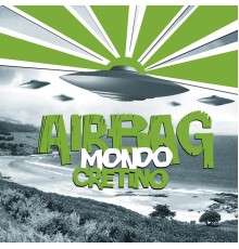 Airbag - Mondo Cretino (Deluxe 2004)