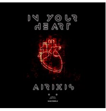 Airixis - In Your Heart