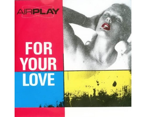 Airplay - For Your Love