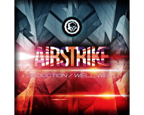 Airstrike - Deduction / Well Well