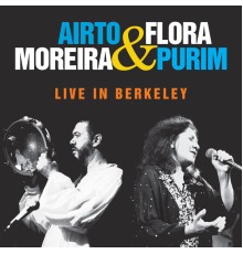 Airto Moreira and Flora Purim - Live in Berkeley