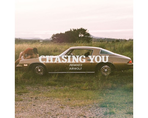 Airwolf Paradise - Chasing You (Remixes)