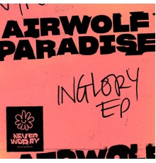 Airwolf Paradise - Inglory EP