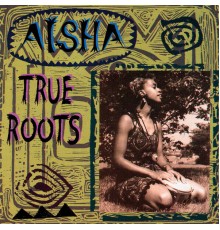 Aisha - True Roots