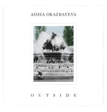 Aisha Orazbayeva - Outside