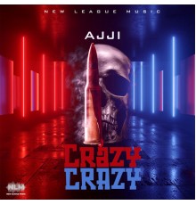 Ajji - Crazy Crazy