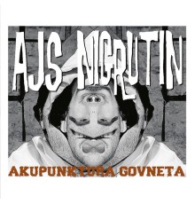 Ajs Nigrutin - Akupunktura govneta