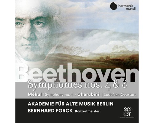 Akademie für Alte Musik Berlin, Bernhard Forck - Beethoven: Symphonies Nos. 4 & 8 - Méhul: Symphony No. 1 - Cherubini: Lodoïska Overture