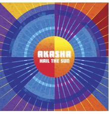 Akasha - Hail the Sun