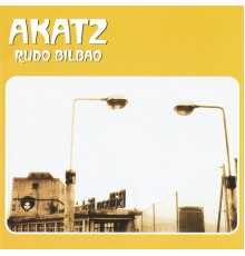 Akatz - Rudo Bilbao