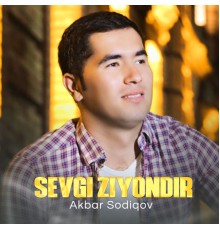 Akbar Sodiqov - Sevgi ziyondir