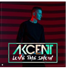 Akcent - Love the Show