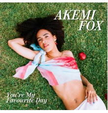 Akemi Fox - You're My Favourite Day