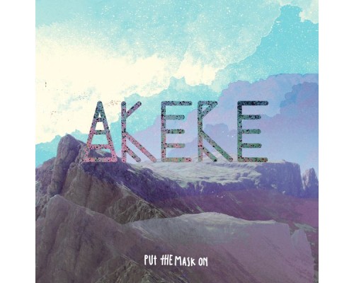 Akere - Put the Mask On