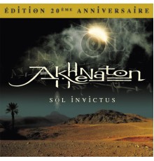 Akhenaton - Sol Invictus  (Édition 20ème anniversaire)