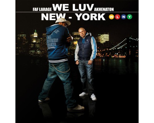 Akhenaton & Faf Larage - We Luv New York