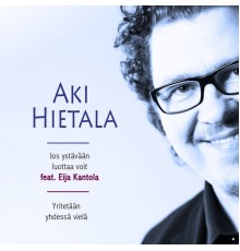 Aki Hietala - Jos ystävään luottaa voit