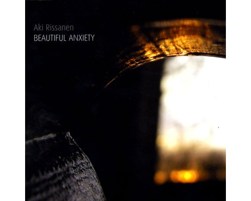 Aki Rissanen - Beautiful Anxiety