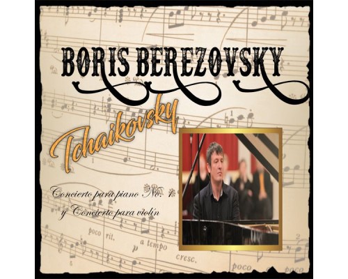 Akiko Suwanai, Dmitri Kitaenko , Boris Berezovsky, Moscow Philharmonic Orchestra - Boris Berezovsky, Tchaikovsky, Concierto para piano No. 1 y Concierto para Violín