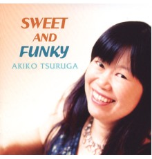 Akiko Tsuruga - Sweet and Funky (Japanese Version)