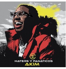 Akim - Haters y Fanáticos