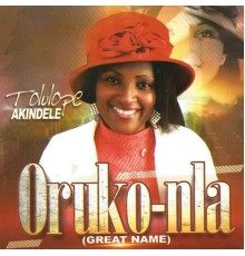 Akindele Tolulope - Oruko Nla  (Great Name)