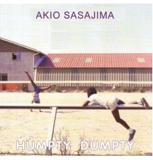 Akio Sasajima - Humpty Dumpty