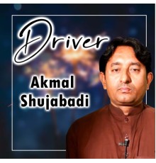 Akmal Shujabadi - Driver