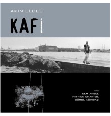 Akın Eldes - Kafi