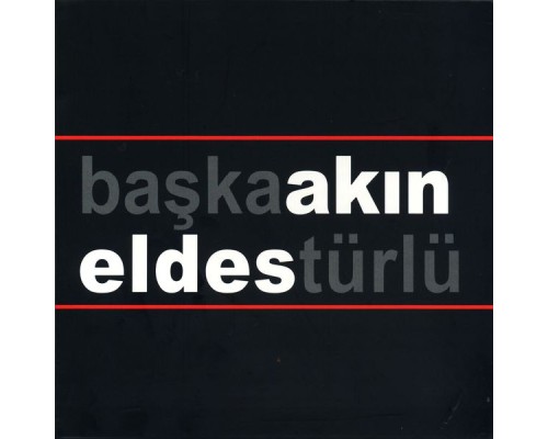 Akın Eldes - Başka Türlü