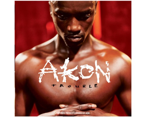 Akon - Trouble