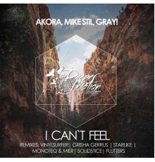 Akora, Mike Stil, Gray! - I Can`t Feel