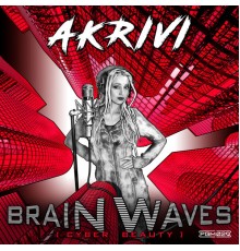 Akrivi - Brainwaves (Cyber Beauty)