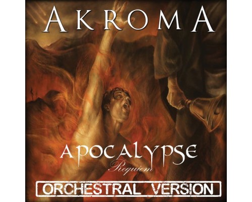 Akroma - Apocalypse  [Requiem] (Orchestral Version)