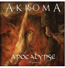 Akroma - Apocalypse (Requiem)