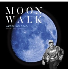 Aksel Kolstad - Moonwalk