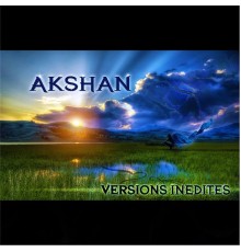 Akshan - Versions Inédites