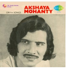 Akshaya Mohanty - Oriya Songs