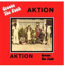 Aktion - Groove The Funk