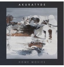 Akuratyde - Home Movies