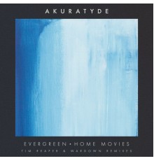 Akuratyde - Home Movies (Remixes)