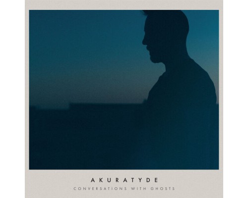 Akuratyde - Conversations With Ghosts