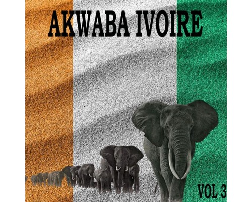 Akwaba - AKWABA IVOIRE, Vol. 3