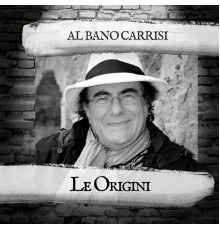 Al Bano Carrisi - Le Origini