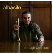 Al Basile - Through with Cool