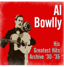 Al Bowlly - His Greatest Hits Archive '30-'35