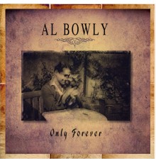 Al Bowly - Only Forever