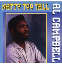 Al Campbell - Natty Too Tall