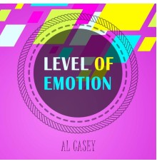 Al Casey - Level Of Emotion