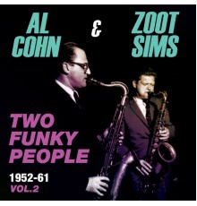 Al Cohn & Zoot Sims - Two Funky People 1952-61, Vol. 2